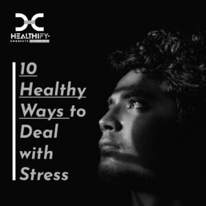 Read more about the article 10 Healthy Ways to Deal with Stress